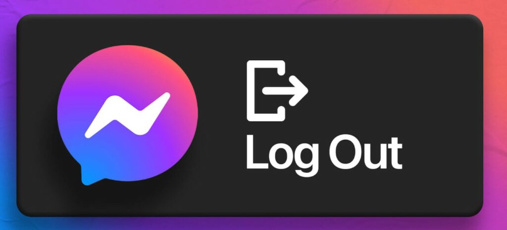 how to log out of Facebook Messenger